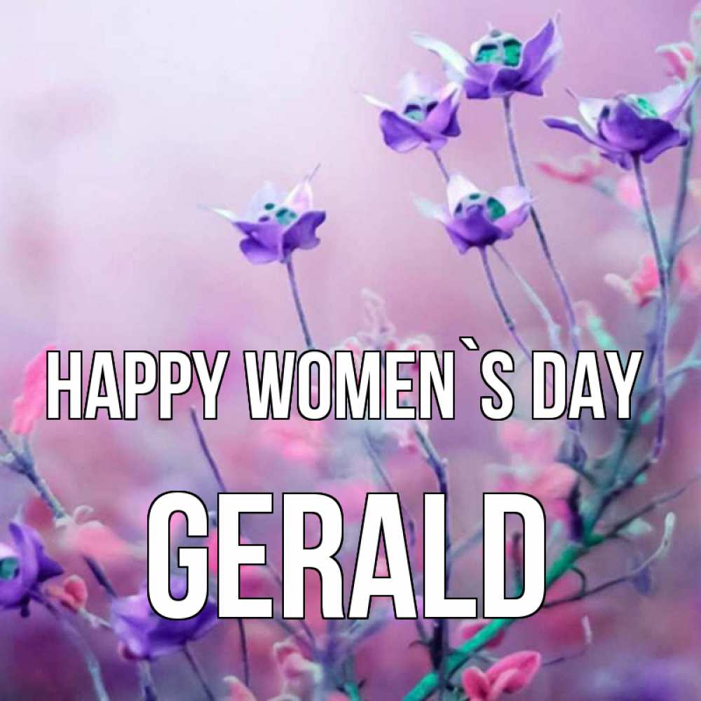 Greetings card с именем, Gerald happy women`s day международный женский день 2 Greetings with text for free download 